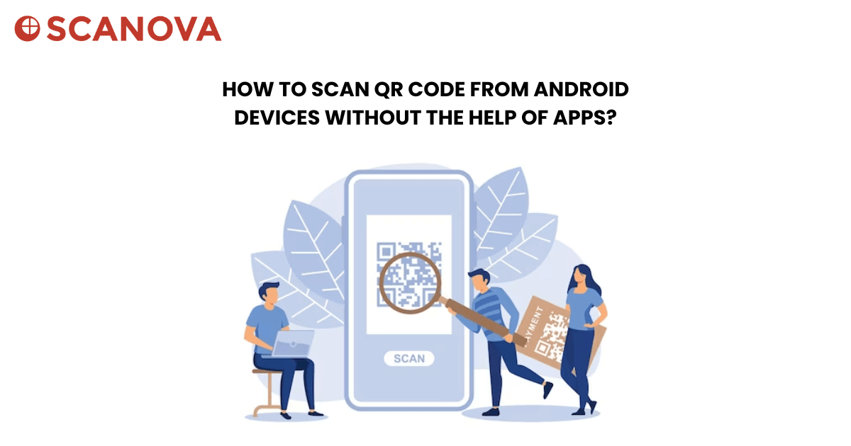 How To Scan QR Code From Android Devices Without The Help Of Apps