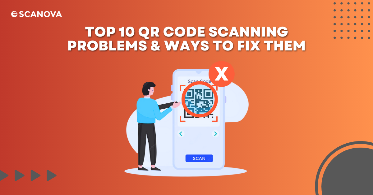 Top 10 QR Code Scanning Problems & Ways To Fix Them